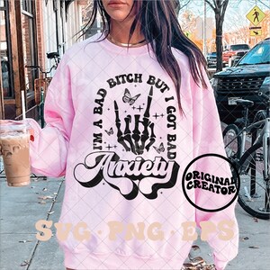 Im a bad bitch svg, bad bitch svg, bad bitch png, bad anxiety svg, overstimulated svg, funny svg, trendy svg, trending svg, bitch svg, svg