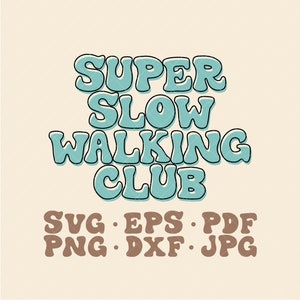 Super Slow Walking Club SVG | Kids funny Svg | Funny toddler svg | Funny Toddler Shirt | Funny Kids shirt | Kids rainbow svg | funny svg