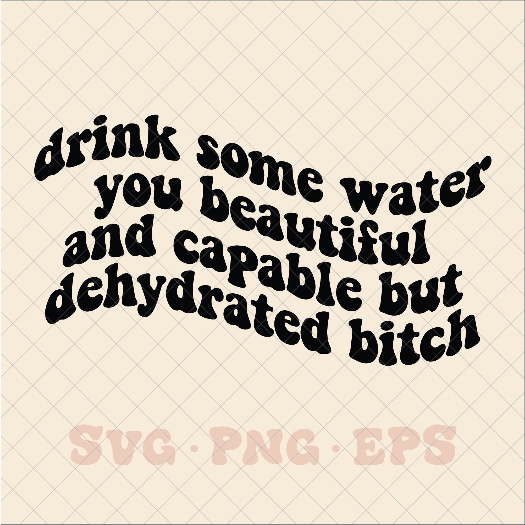 Drink Some Water SVG Dehydrated Svg Drink Water Svg Libbey Etsy