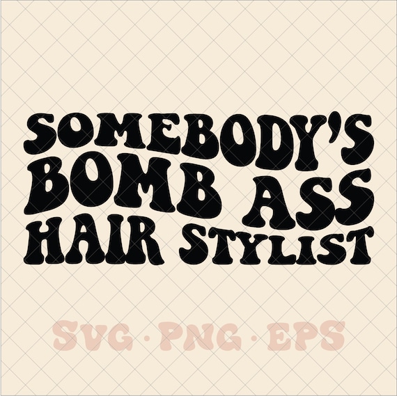 Somebody's Bomb Ass Shirt Maker SVG & PNG