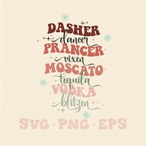 Dasher Dancer Prancer Vixon Moscato Tequila Vodka Blitzen SVG, Prancer svg, lustige Weihnachten svg, trendy Weihnachten svg, Rentier trinkt svg