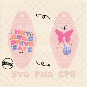 Hot girls drive safe svg, hot girls drive safe png, motel keychain svg, motel keychain png, keychain svg, trendy svg, trendy png, hot girl