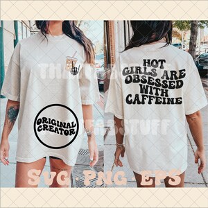 Hot girls are obsessed with caffeine svg, caffeine png, trendy coffee svg, trendy coffee png, iced coffee svg, iced coffee png, trending svg