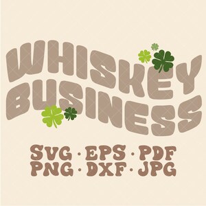 Whiskey Business SVG | St Patricks Day svg | Retro St Patricks Day svg | Whiskey St Pattys Day svg | Adult St Patricks Day Svg | Alcohol Svg