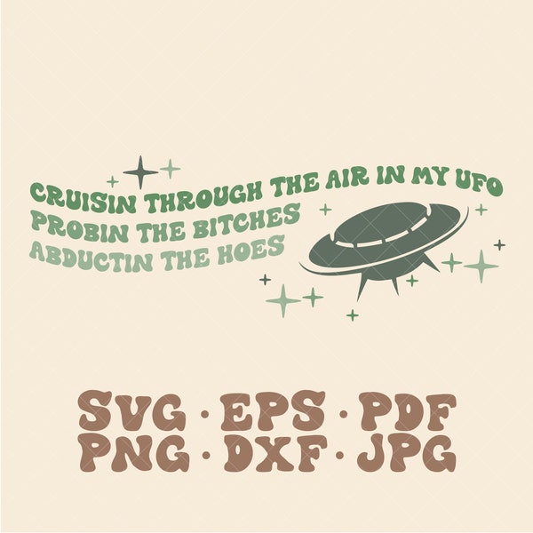 Cruisin Through the Air in my UFO SVG, funny adult svg, funny svg, out of this world svg, adult humor svg, alien svg, ufo svg, aliens svg