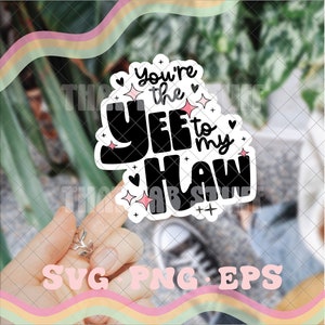 Sie sind das yee zu meinem haw svg, yeehaw svg, yeehaw png, girly westliche Sublimation, trendige westliche svg, Valentinstag svg, Mädchen valentine png
