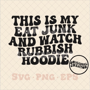 Dies ist mein Essen Junk and Watch Müll Hoodie svg, trendy svg, trendy png, Hoodie svg, Hoodie png, Rückseite Hoodie svg, übergroßer Hoodie svg
