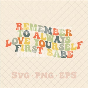Remember to always love yourself first babe svg, love yourself svg, love yourself png, self love svg, self love png, trendy svg, trendy png