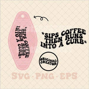Sips coffee then runs into a curb svg, motel keychain svg, motel keychain png, trendy keychain svg, keychain svg, hits a curb svg, curb svg