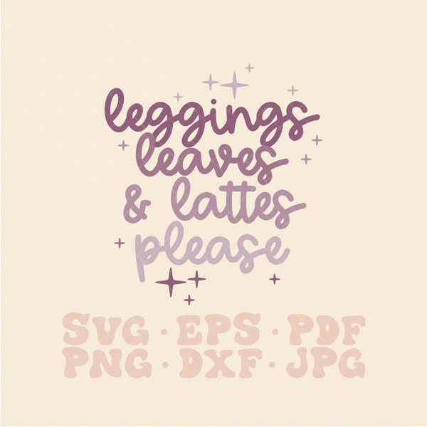 Leggings Leaves and Lattes Please Svg, hippie fall svg, boho fall svg, retro fall svg, fall y'all svg, happy fall svg, latte svg, fall png