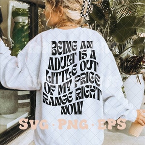 Being an adult is a little out of my price range right now svg, adult svg, adult png, funny svg, funny png, trendy svg, trendy png, svg, png