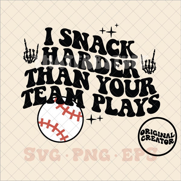 I snack harder than your team plays SVG, baseball svg, baseball png, trendy baseball svg, trendy baseball png, funny baseball svg, baseball