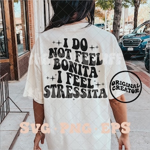 I do not feel bonita I feel stressita SVG, bonita svg, bonita png, trendy svg, trendy png, trendy Spanish svg, trendy Spanish png, stressita