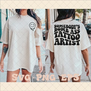 Somebody&#39;s Bomb Ass Tattoo Artist SVG, tattoo artist svg, tattoo artist png, somebodys bomb ass tattoo artist png, tattoo svg, tattoo png