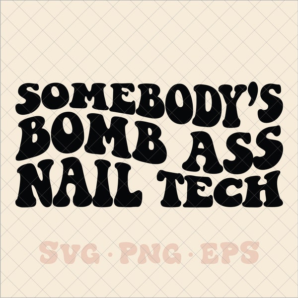 Somebody's Bomb Ass Nail Tech SVG, nail tech svg, nail tech png, fake nails svg, somebodys bomb ass nail tech png, acrylic nails svg png