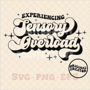 Experiencing Sensory Overload SVG, trendy svg, trendy png, overstimulated svg, overstimulated club svg, overstimulated png, anxiety svg png