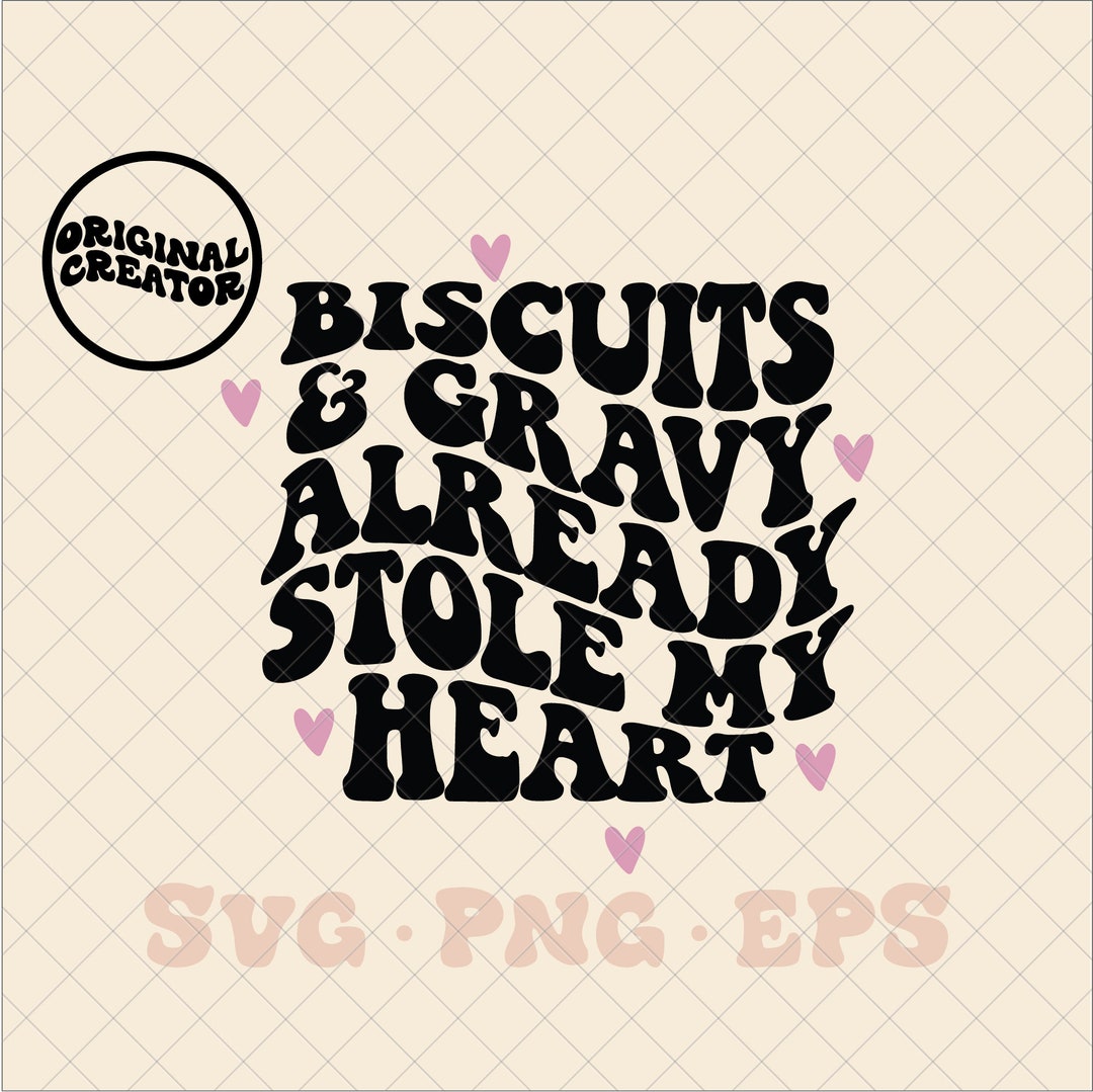 Biscuits and Gravy Already Stole My Heart SVG, Funny Valentines Day Svg