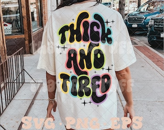 Thick and tired SVG, thick and tired png, thick svg, thick png, thicc svg, neon png, tired moms svg, trendy svg, neon svg, trendy png, svg