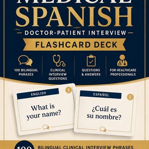 May include: A Medical Spanish flashcard deck for healthcare professionals featuring 100 bilingual phrases. The cover displays the text Medical Spanish Doctor-Patient Interview Flashcard Deck, with two sample cards showing the English and Spanish text.