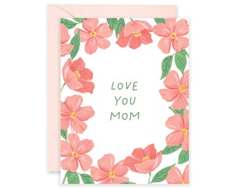 Love You Mom Greeting Card | Mother's Day Card | Birthday Card for Mom | Happy Mother's Day Card | Floral Greeting Card For Mom