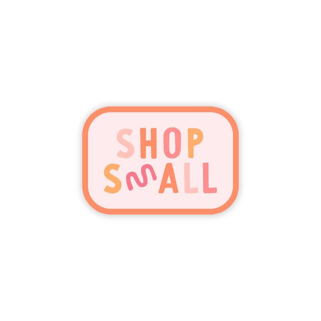 Shop Small Sticker | Support Small Business Sticker | Small Business ...