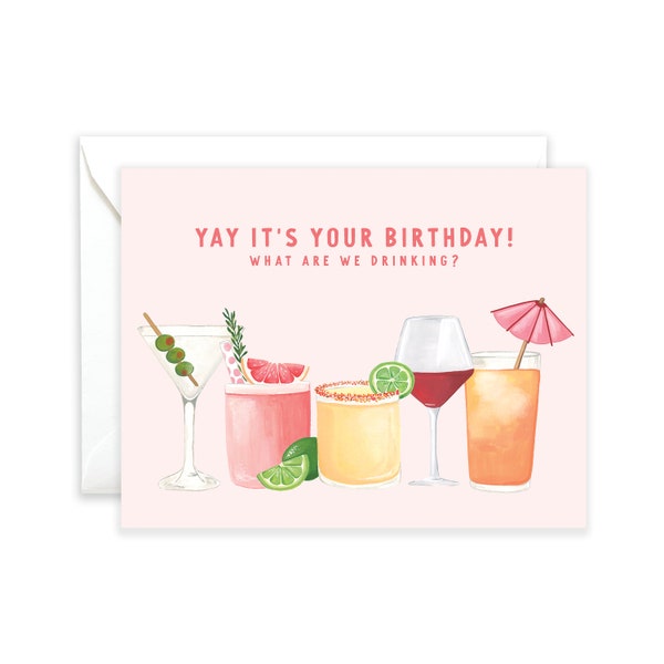 Yay It's Your Birthday! What Are We Drinking? Greeting Card | Cocktails Card | Happy Hour Birthday | Funny Birthday Card