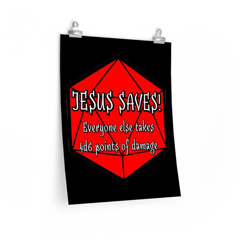 Caverns And Creatures Poster Jesus Saves Everyone Else Takes 4d6 Points Of Damage D D Visual Arts Craft Supplies Tools Kromasol Com