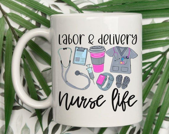 Labor and Delivery Nurse Mug
