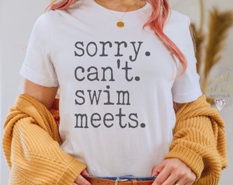 Sorry Can't Swim Meets Shirts, Swim Mom Shirts, Plus Size Swim Mom Shirts, Swimmer Shirts, Swimming Shirts, Mom of Swimmer Gifts