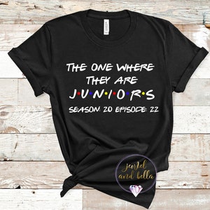 The One Where They Are Juniors Shirt, High School Junior Shirt, Friends Junior Shirt, Custom Friends Junior Year Shirt, Personalized Junior image 1