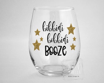 Bibbidi Bobbidi Booze Wine Glass, Funny Disney Wine Glasses, Disney Gifts, Cinderella Wine Glass, Gifts for Wine Lovers, Disney Lover Gifts