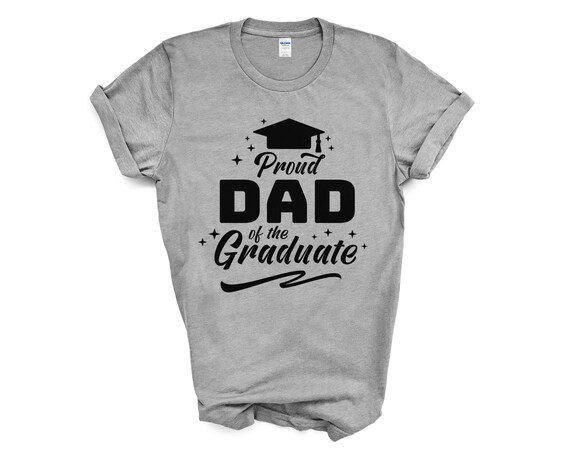 Proud Dad of a Graduate Shirt
