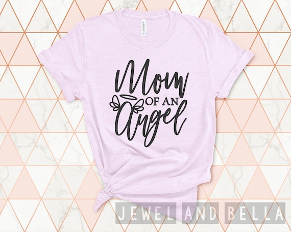 Mom of an Angel Shirt, In Memory of Baby Shirt, Womens Memorial Shirt, Angel Mom Shirt, Gifts for Angel Moms, Shirts for Angel Moms