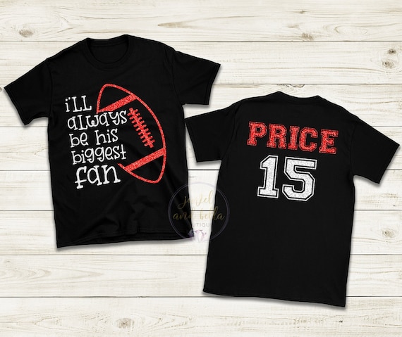 Personalized Glitter Football Shirt, Custom Football Mom Shirt, I'll Always Be His Biggest Fan