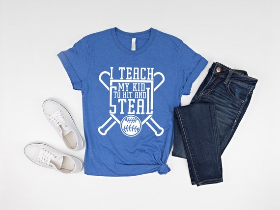 I Teach My Kid to Hit and Steal, Baseball Mom Gifts