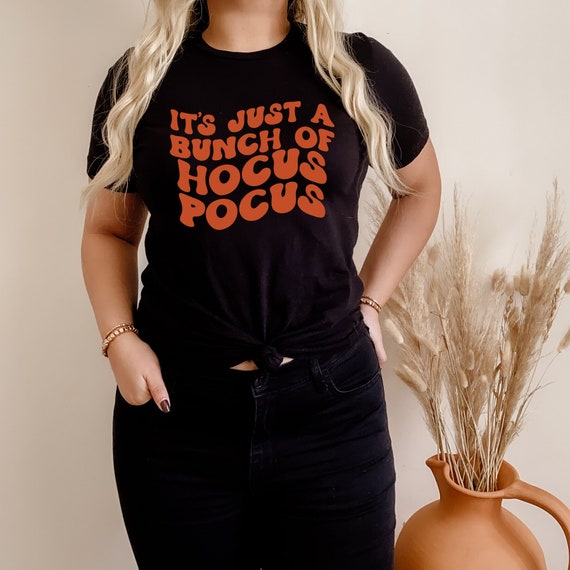 It's Just a Bunch of Hocus Pocus Shirt