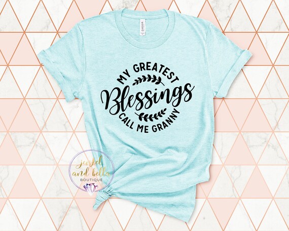 My Greatest Blessings Call Me Granny Shirt