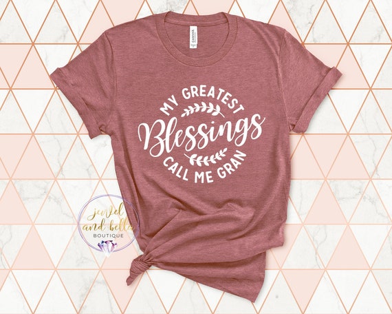 My Greatest Blessings Call Me Gran Shirt