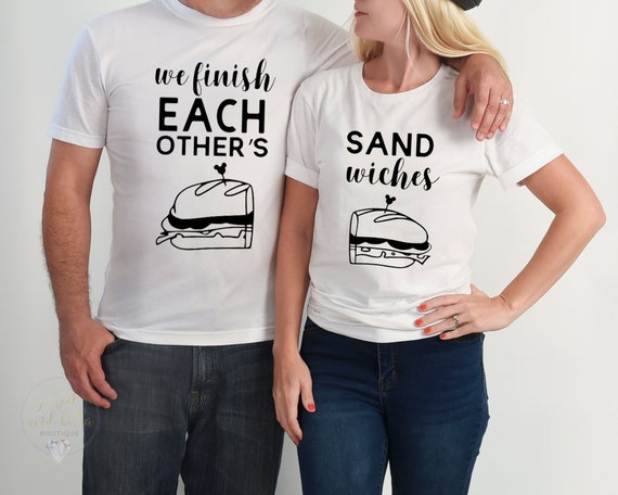 We Finish Each Others Sandwiches Couples Shirt