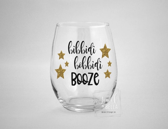 Bibbidi Bobbidi Booze Wine Glass, Funny Disney Wine Glasses, Disney Gifts, Cinderella Wine Glass, Gifts for Wine Lovers, Disney Lover Gifts