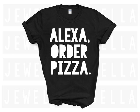 Alexa Order Pizza Shirt, Funny Alexa Shirts for Kids, Alexa Shirts for Kids, Funny Back to School Shirts for Boys, Cool Back to School Shirt