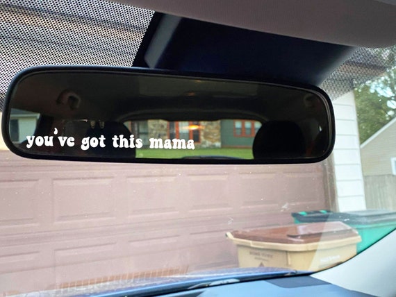 You've Got This Mama Rear View Mirror Decal, Positive Mirror Decals