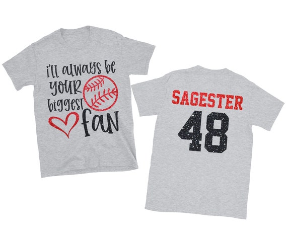 I'll Always Be Your Biggest Fan, Personalized Baseball Mom Shirt