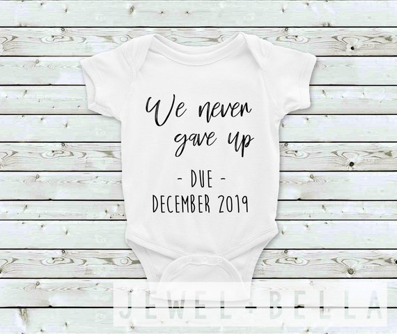 We Never Gave Up Onesie, Infertility Onesie, IVF Onesie, IVF Pregnancy Announcement Onesie Adoption Pregnancy Announcement, Surrogacy Onesie