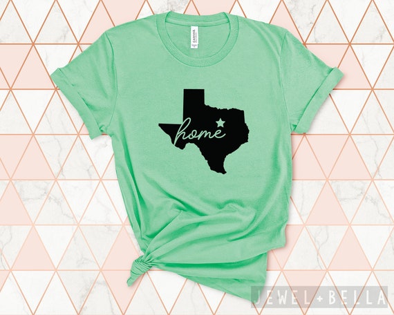 Texas Home Shirt, State Home Shirt, Texas Pride Shirt, Women's State Shirt, Home State Pride Shirt, Texas Girl Tee, Personalized Texas Shirt