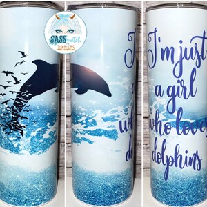 20oz & 30oz skinny straight insulated tumbler - I’m just a girl who loves dolphins - hot or cold beverage
