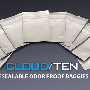 May include: Ten white resealable odor proof baggies with the text "CLOUD/TEN" printed on the bottom.  INCLUDES 10x RESEALABLE ODOR PROOF BAGGIES WITH PURCHASE