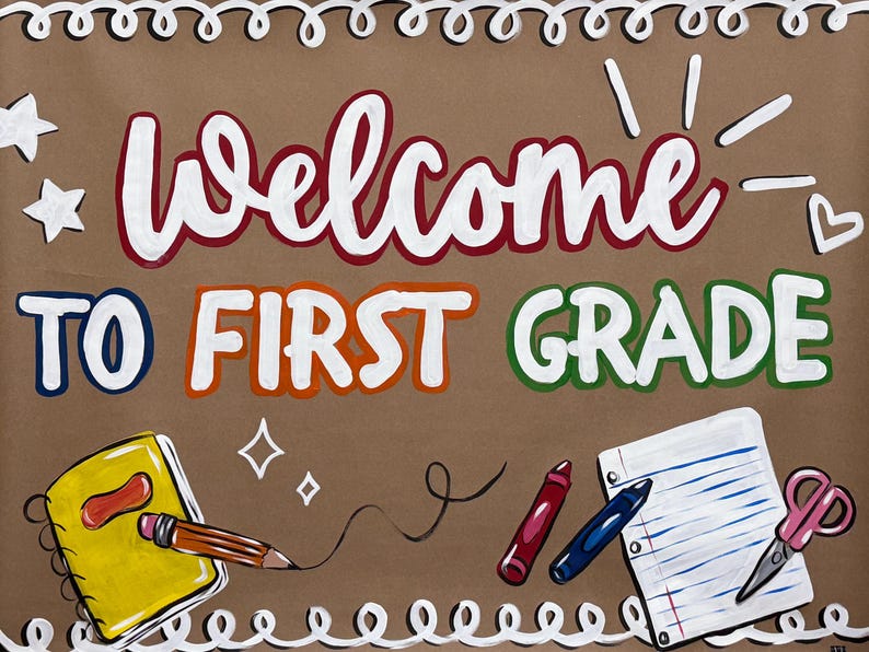 May include: A brown background with the words "Welcome to First Grade" in white, red, orange, and green. The image includes a yellow notebook, pencil, crayons, scissors, and stars, perfect for back-to-school decor.