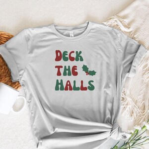 Deck the Halls T-Shirt, Christmas T-Shirt, Holiday Shirt, Christmas Tree Shirt