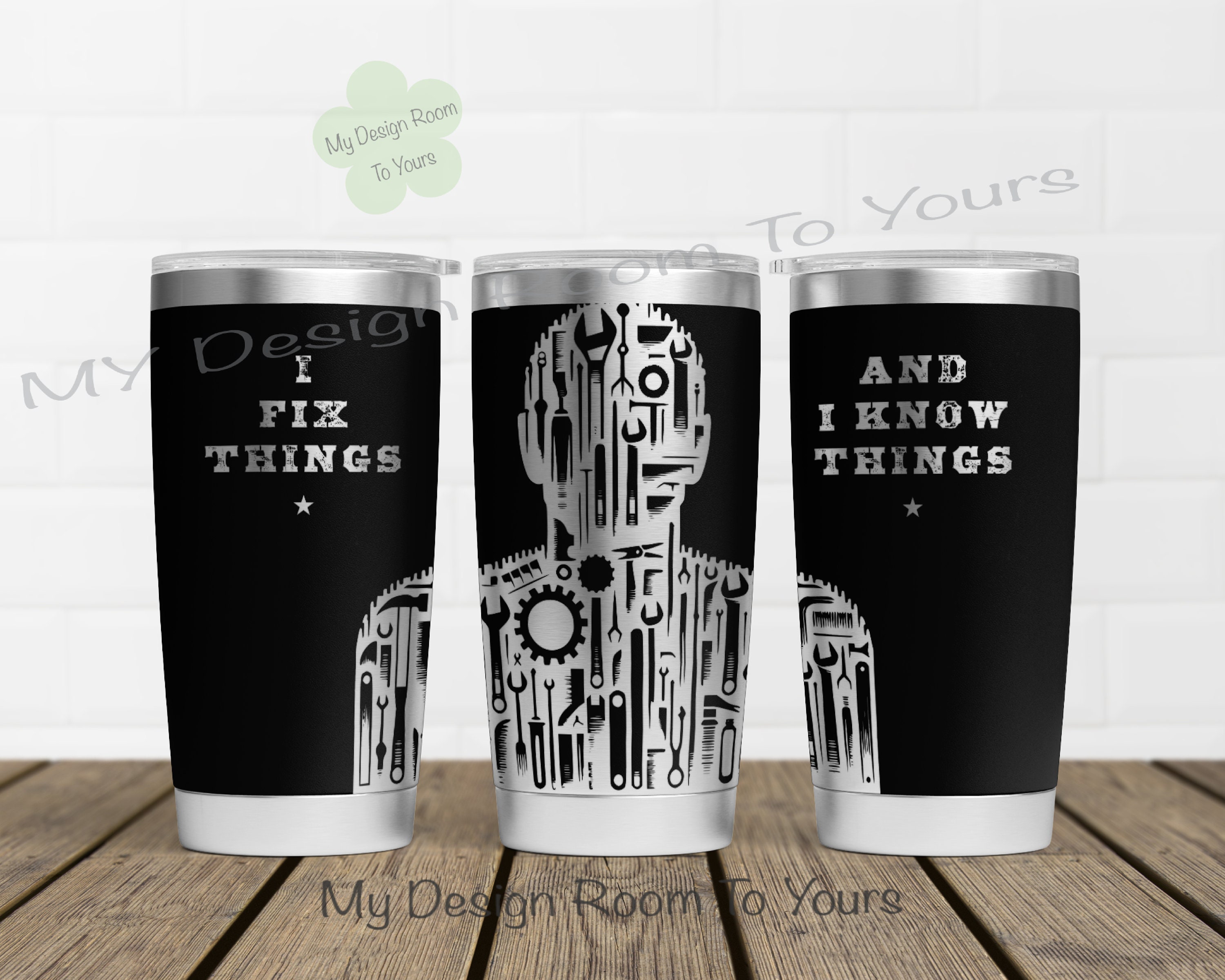 I Fix Things & I Know Things 20oz Tumbler Laser File